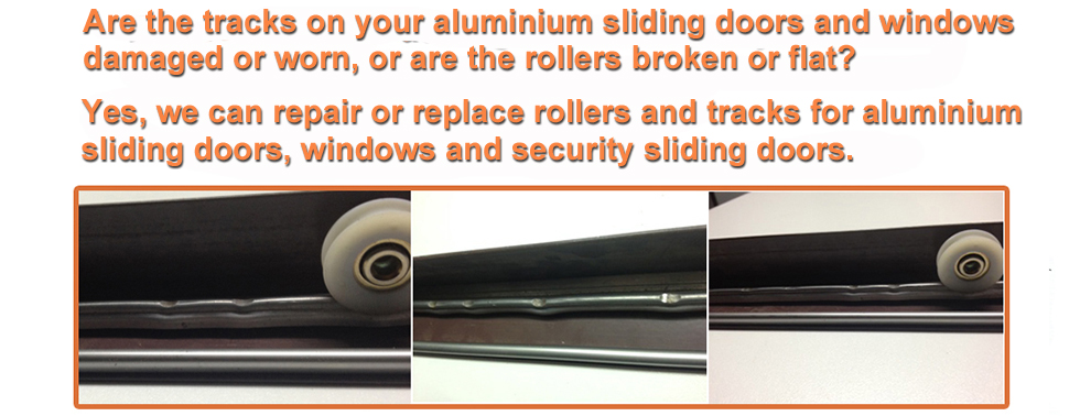 Your rollers are only as good as your
tracks on windows and doors
